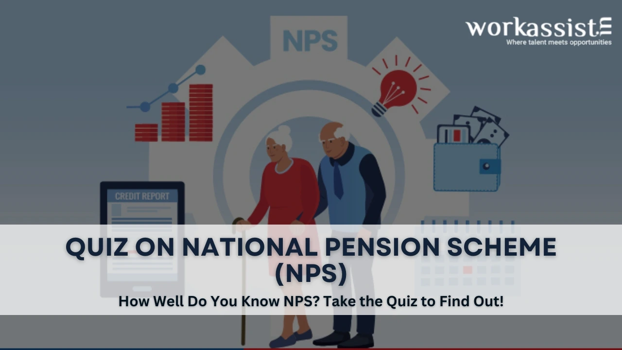 Workassist: National Pension System (NPS) Knowledge Quiz